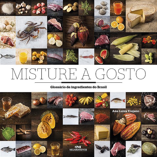 Misture A Gosto Glossário De Ingredientes Do Brasil