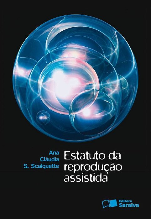 Estatuto Da Reprodução Assistida - 1ª Edição De 2012