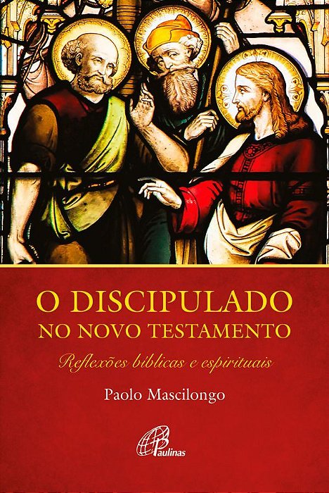 O Discipulado No Novo Testamento Reflexões Bíblicas E Espirituais