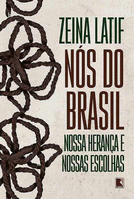 Nós Do Brasil Nossa Herança E Nossas Escolhas
