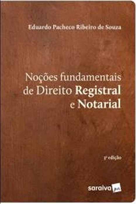 Noções Fundamentais De Direito Registral E Notarial