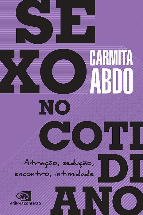 Sexo No Cotidiano Atração, Sedução, Encontro, Intimidade