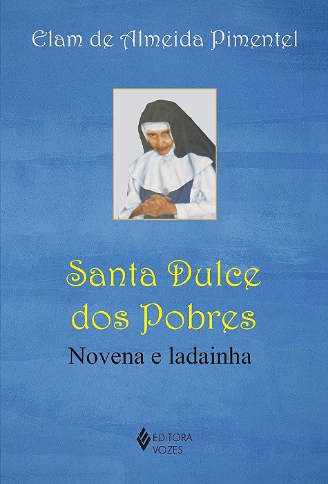 Santa Dulce Dos Pobres Novena E Ladainha