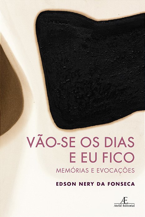 Vão-Se Os Dias E Eu Fico Memórias E Evocações