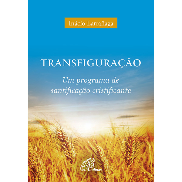 Transfiguração Um Programa De Santificação Cristificante