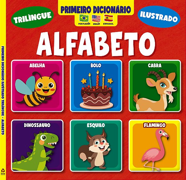 Primeiro Dicionário Trilíngue Ilustrado - Alfabeto