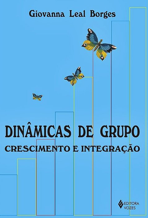 Dinâmicas De Grupo - Crescimento E Integração