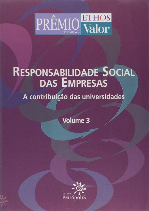 Responsabilidade Social Das Empresas - Volume 3 - A Contribuição Das Universidades