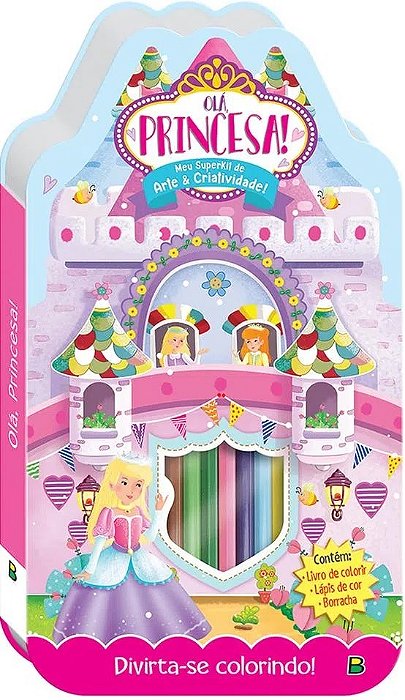 Meu Superkit De Arte & Criatividade! Ola, Princesa!
