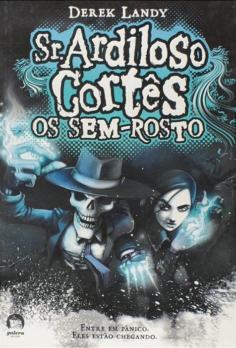 Sr. Ardiloso Cortês: Os Sem-Rosto (Vol. 3)