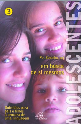 Adolescentes Em Busca De Si Mesmos - Vol. 3 Subsídios Para Pais E Filhos À Procura De Uma Linguagem