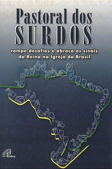 Pastoral Dos Surdos Rompe Desafios E Abraça Os Sinais Do Reino Na Igreja Do Brasil