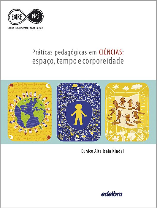 Práticas Pedagógicas Em Ciências: Espaço, Tempo E Corporeidade