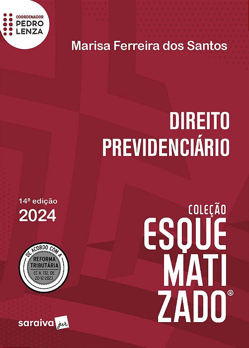 Direito Previdenciário Esquematizado -14ª Edição 2024