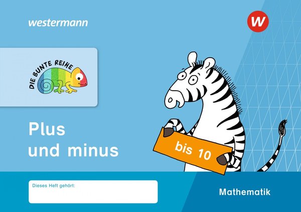 Die Bunte Reihe - Mathematik - Plus Und Minus Bis 10