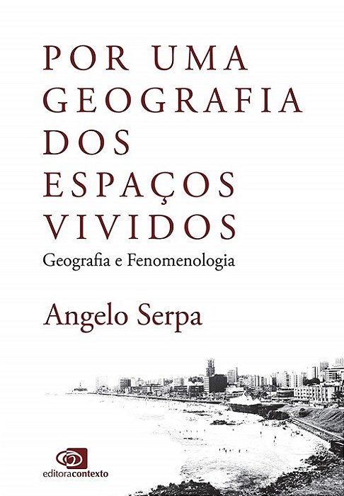 Por Uma Geografia Dos Espaços Vividos: Geografia E Fenomenologia