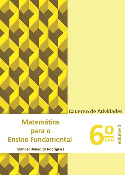 Matemática Para O Ensino Fundamental 6º Ano - Caderno De Atividades - Volume 1
