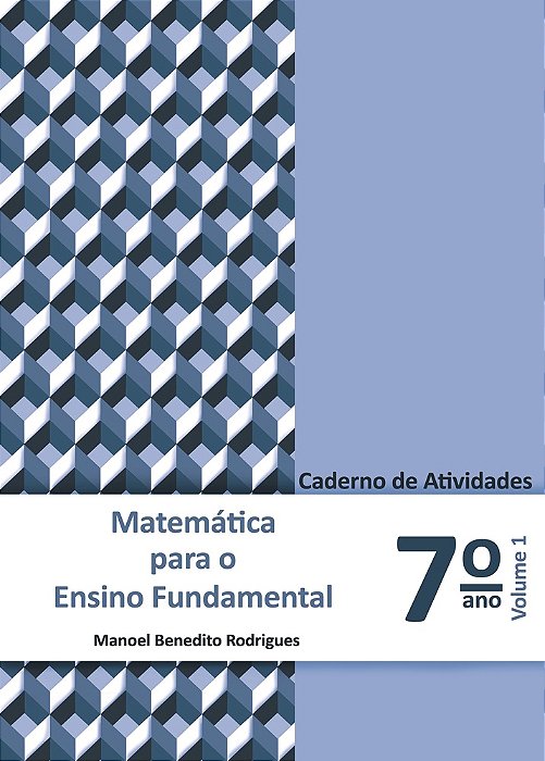 Matemática Para O Ensino Fundamental 7º Ano - Caderno De Atividades - Volume 1