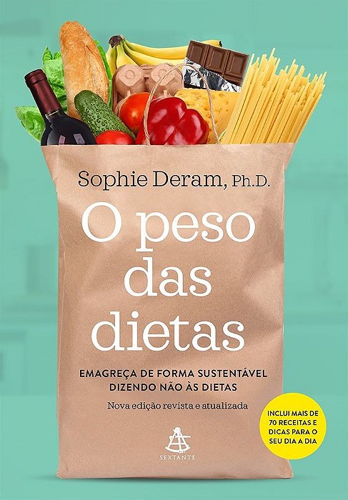 O Peso Das Dietas - Emagreça De Forma Sustentável Dizendo Não Às Dietas