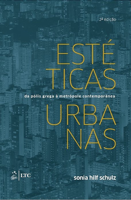 Estéticas Urbanas - Da Pólis Grega A Metrópole Contemporânea