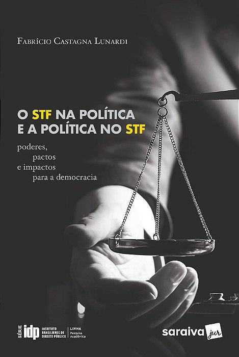 O Stf Na Política E A Política No Stf Série Idp