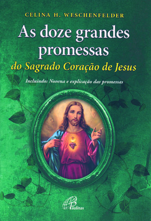 As Doze Grandes Promessas Do Sagrado Coração De Jesus
