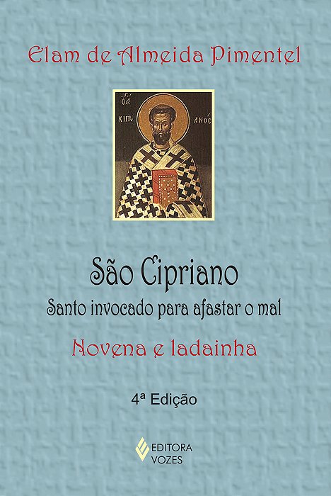 São Cipriano Santo Invocado Para Afastar O Mal - Novena E Ladainha