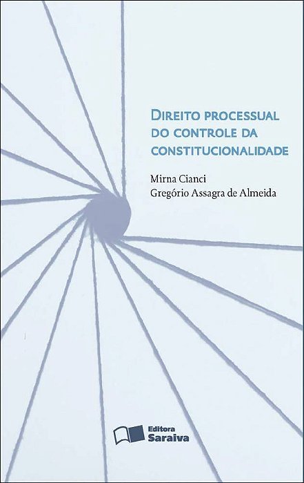 Direito Processual Do Controle Da Constitucionalidade - 1ª Edição De 2012
