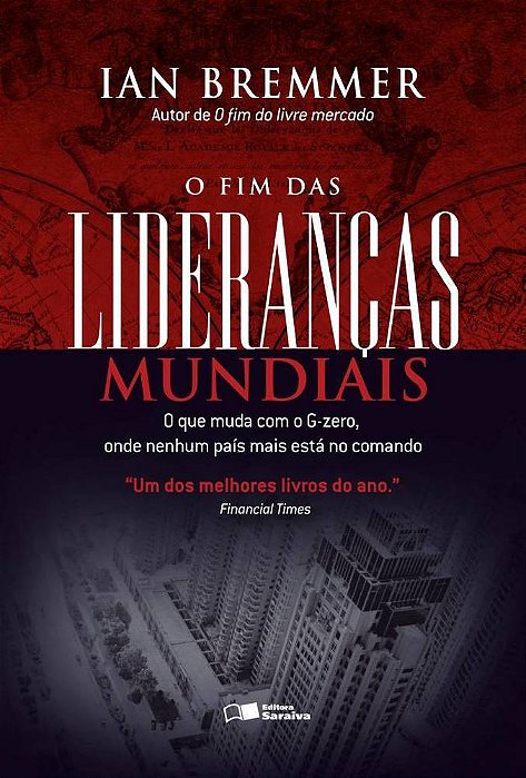 O Fim Das Lideranças Mundiais O Que Muda Com O G-Zero, Onde Nenhum País Mais Está No Comando