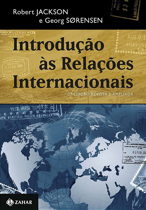 Introdução Às Relações Internacionais – 3A Edição Revista E Ampliada Teorias E Abordagens