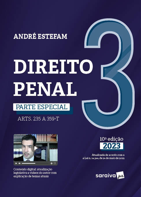 Direito Penal - Parte Especial (Arts. 235 A 359-H) - Vol. 3 - 10ª Edição 2023