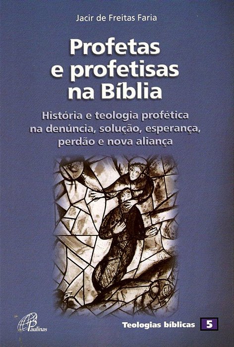 Profetas E Profetisas Na Bíblia Teologia Profética - Teologias Bíblicas 5