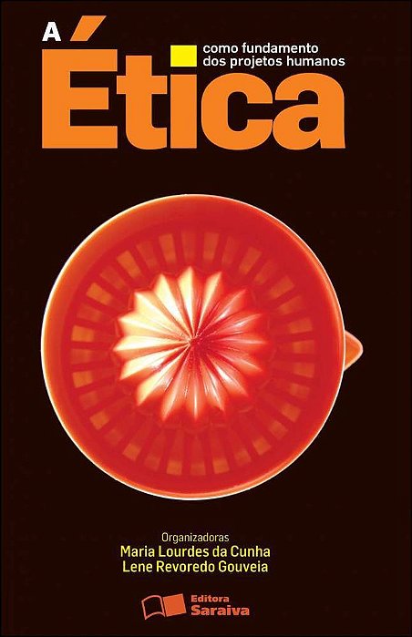 A Ética Como Fundamento Dos Projetos Humanos