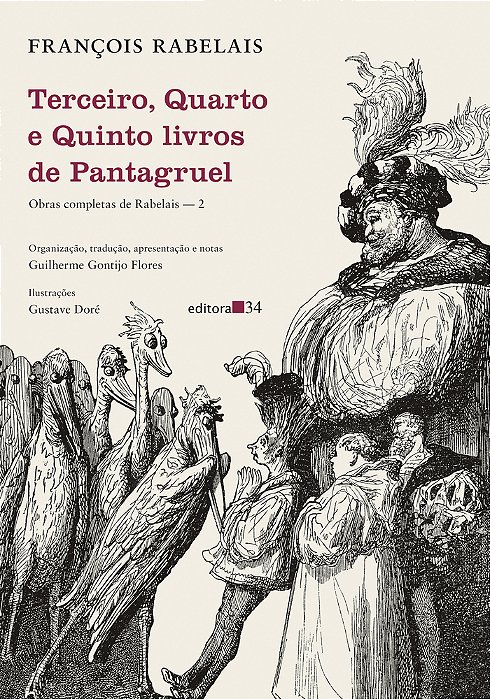 Terceiro, Quarto E Quinto Livros De Pantagruel (Obras Completas De Rabelais — 2)