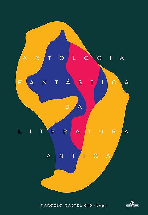 Antologia Fantástica Da Literatura Antiga