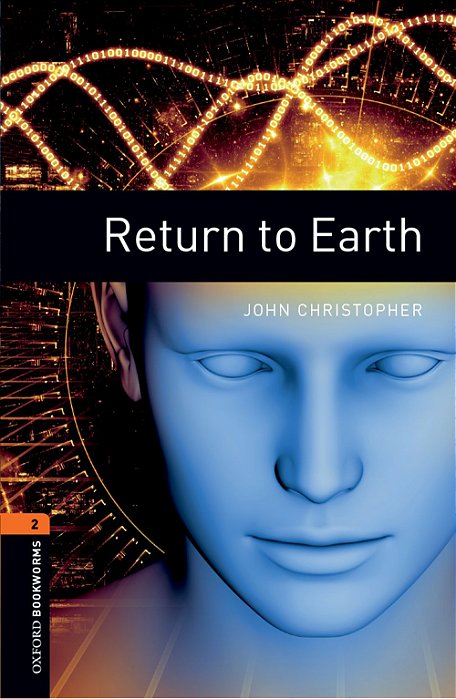 Return To Earth - Oxford Bookworms Library - Level 2 - Third Edition..-