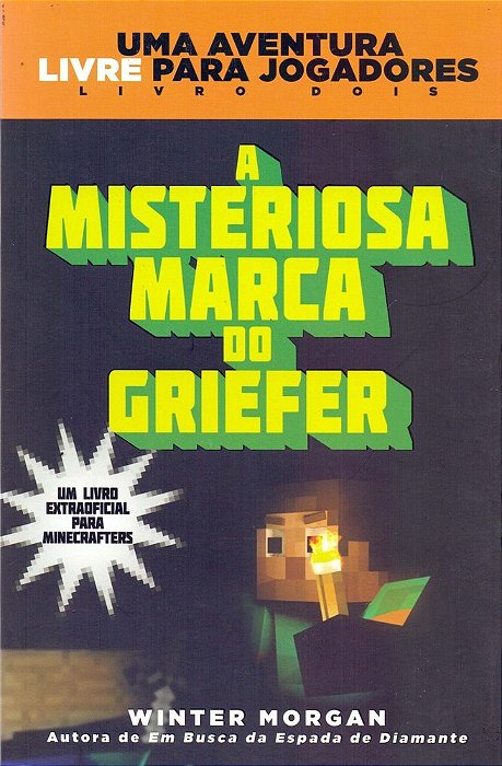 Minecraft II: A Misteriosa Marca Do Griefer - Uma Aventura Livre Para Jogadores