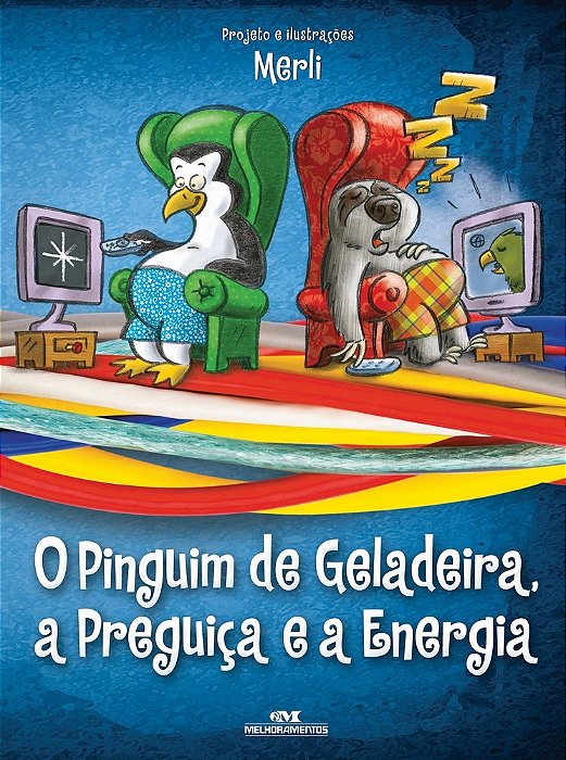 O Pinguim De Geladeira, A Preguiça E A Energia Elétrica
