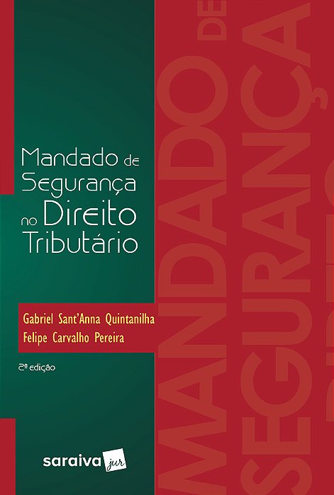 Mandado De Segurança No Direito Tributário - 2ª Edição De 2017