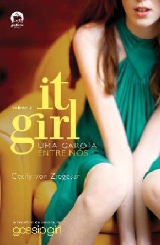 It Girl: Uma Garota Entre Nós (Vol. 2)