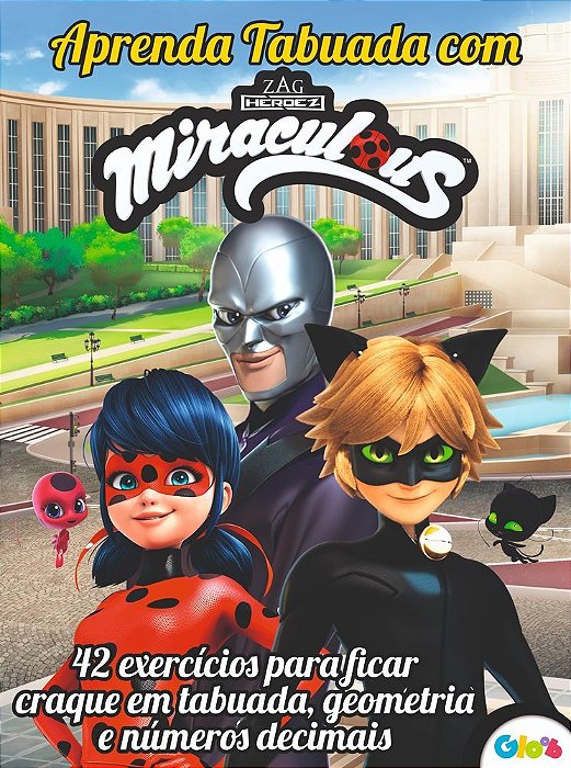 Ladybug - Aprenda A Tabuada Com Miraculous 42 Exercícios Para Ficar Craque Em Tabuada, Geometria E Números Decimais