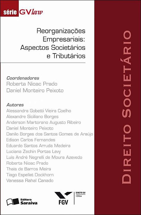 Reorganizações Empresariais: Aspectos Societários E Tributários - 1ª Edição De 2011 Direito Societário
