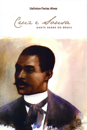 Cruz E Sousa O Dante Negro Do Brasil