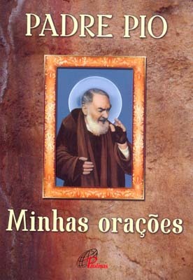 Padre Pio: Minhas Orações Minhas Orações