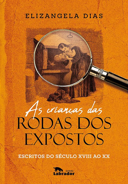 As Crianças Das Rodas Dos Expostos Escritos Do Século XVIII Ao XX