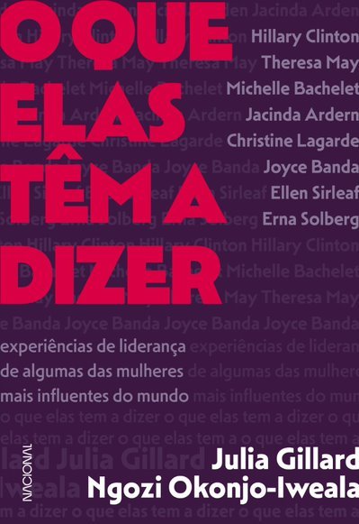 O Que Elas Têm A Dizer Experiências De Liderança De Algumas Das Mulheres Mais Influentes Do Mundo
