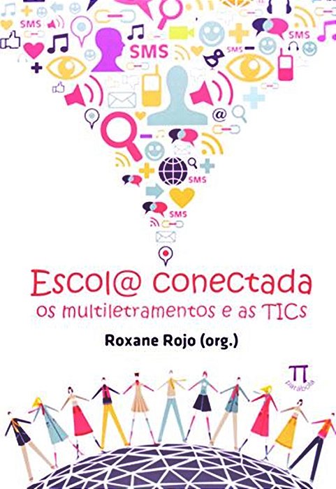 Escol@ Conectada - Os Multiletramentos E As Tics