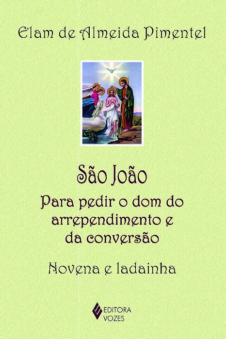 São João Para Pedir O Dom Do Arrependimento E Da Conversão - Novena E Ladainha
