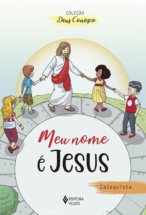 Meu Nome É Jesus - Catequista Catequese De Iniciação Eucarística I