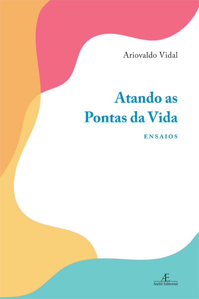 Atando As Pontas Da Vida Ensaios